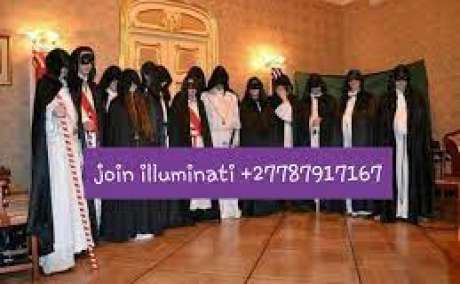 Apply to Become a ILLUMINATI Member +27787917167 in Gauteng, KwaZulu-Natal, Limpopo, Free State, Northwest