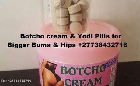 Botcho Cream and Yodi pills for hips and bums enlargement  +27738432716
